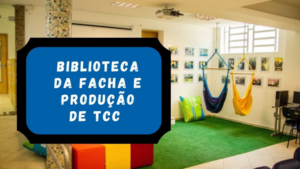 Biblioteca da Facha e produção de TCC
